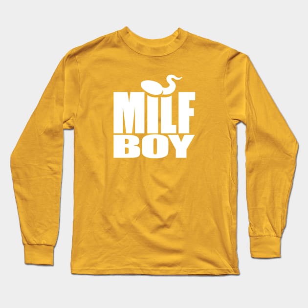 Milf Boy (white) Long Sleeve T-Shirt by hardwear